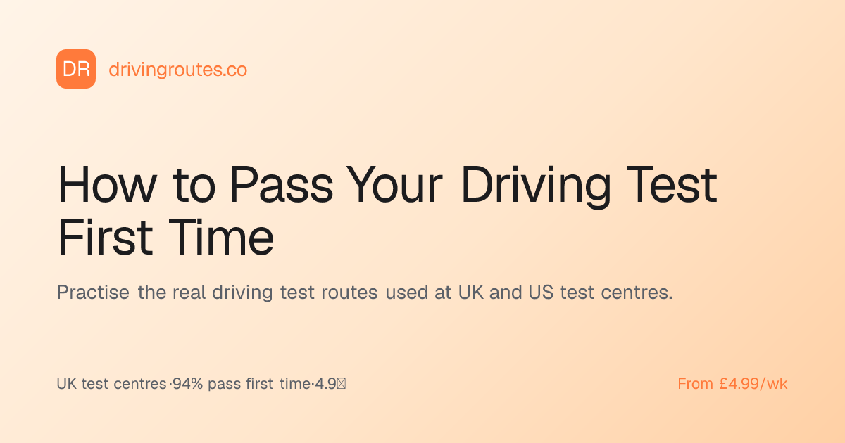 How to Pass Your Driving Test First Time · Driving Routes