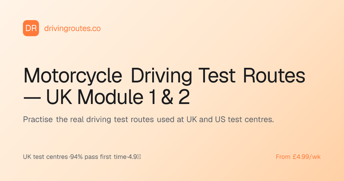 Motorcycle Driving Test Routes — UK Module 1 & 2 · Driving Routes